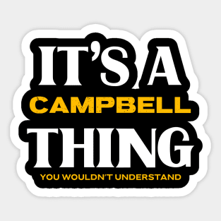 It's a Campbell Thing You Wouldn't Understand Sticker